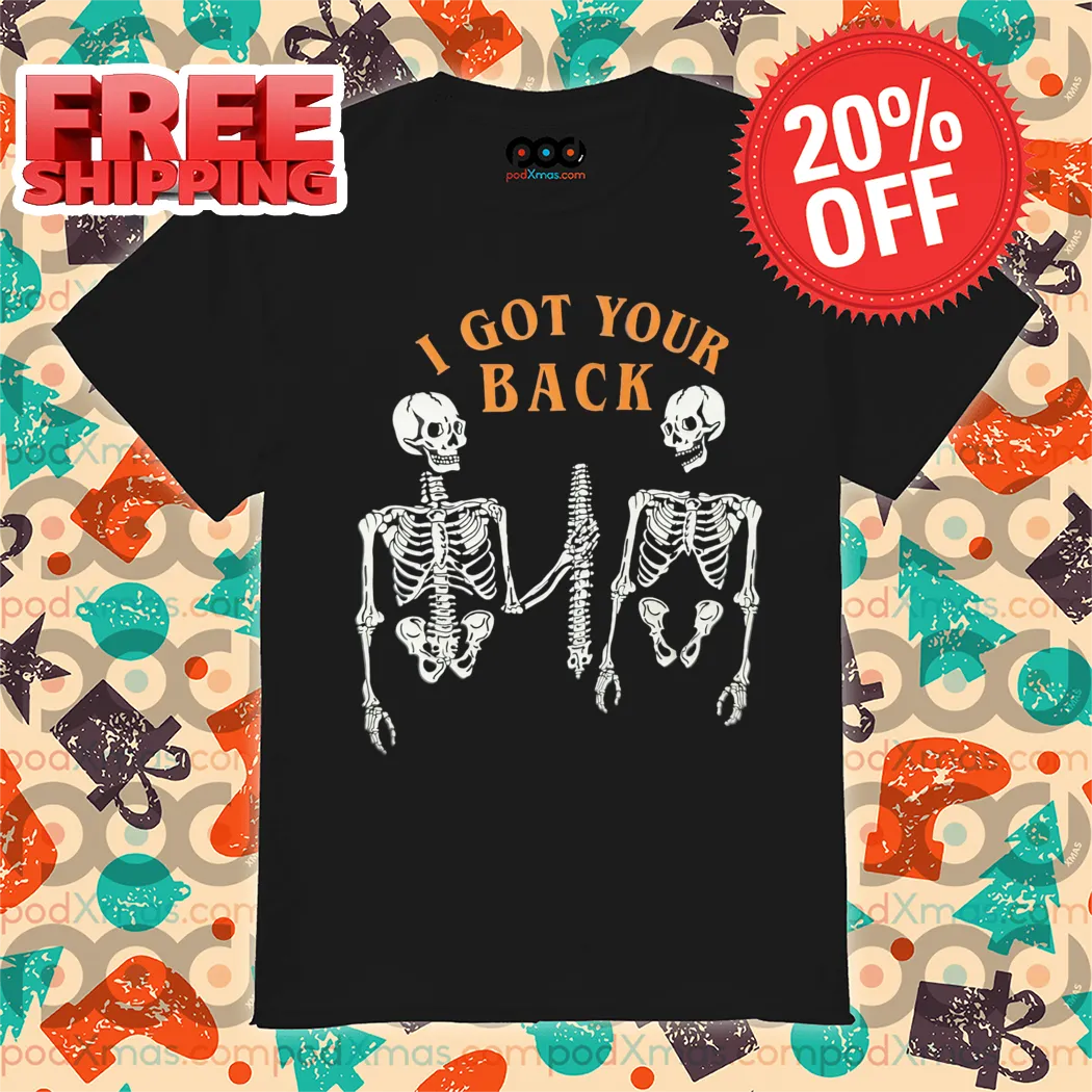 Skeletons I Got Your Back 2024 Shirt