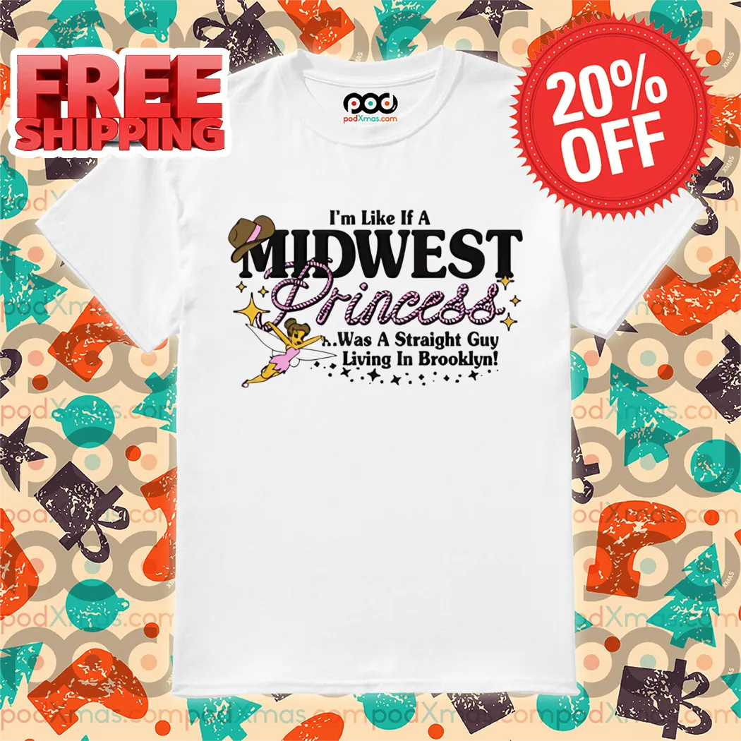 Cowboy I'm Like If A Midwest Princess Was A Straight Guy Living In Brooklyn Shirt