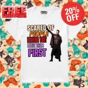 Mageto Scared Of People Leaving You Leave Them First Shirt