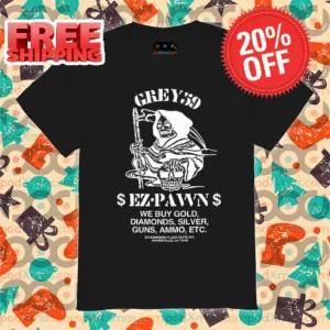 Death Grey 59 Ez Pawn We Buy Gold Diamonds Silver Guns Ammo Shirt