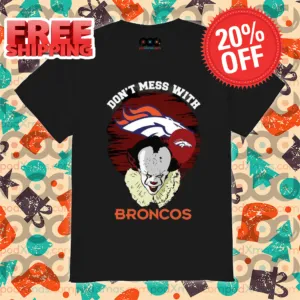 IT Don't Mess With Denver Broncos Halloween NFL 2024 Shirt