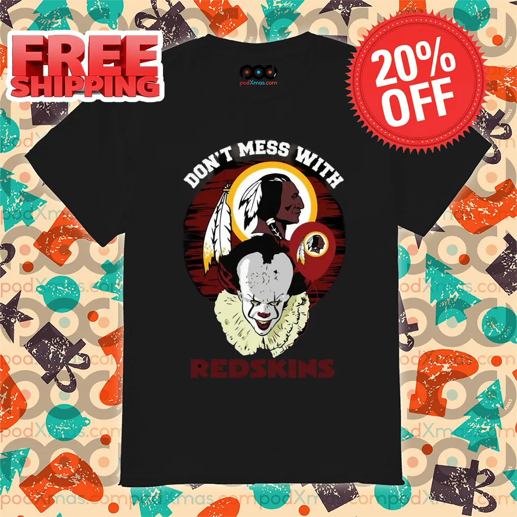 IT Don't Mess With Washington Commanders Redskins NFL Halloween 2024 Shirt