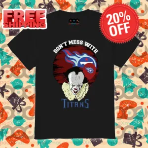 IT Don't Mess With Tennessee Titans Halloween 2024 Shirt