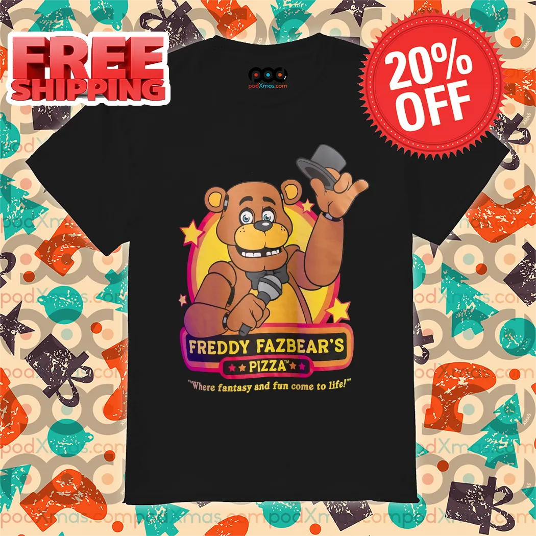 Freddy Fazbear's Pizza Where Fantasy And Fun Come To Life Shirt