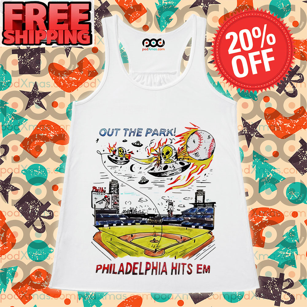 Aliens Out The Park Philadelphia Hits Em Shirt 11 Aliens Out The Park Philadelphia Hits Em Tank Top