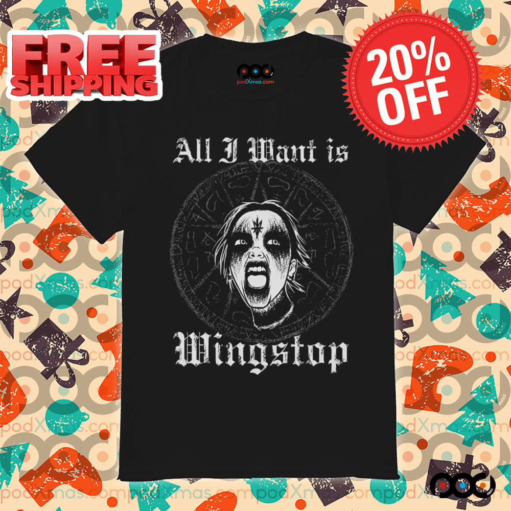 All I Want Is Wingstop Vintage 2024 Shirt
