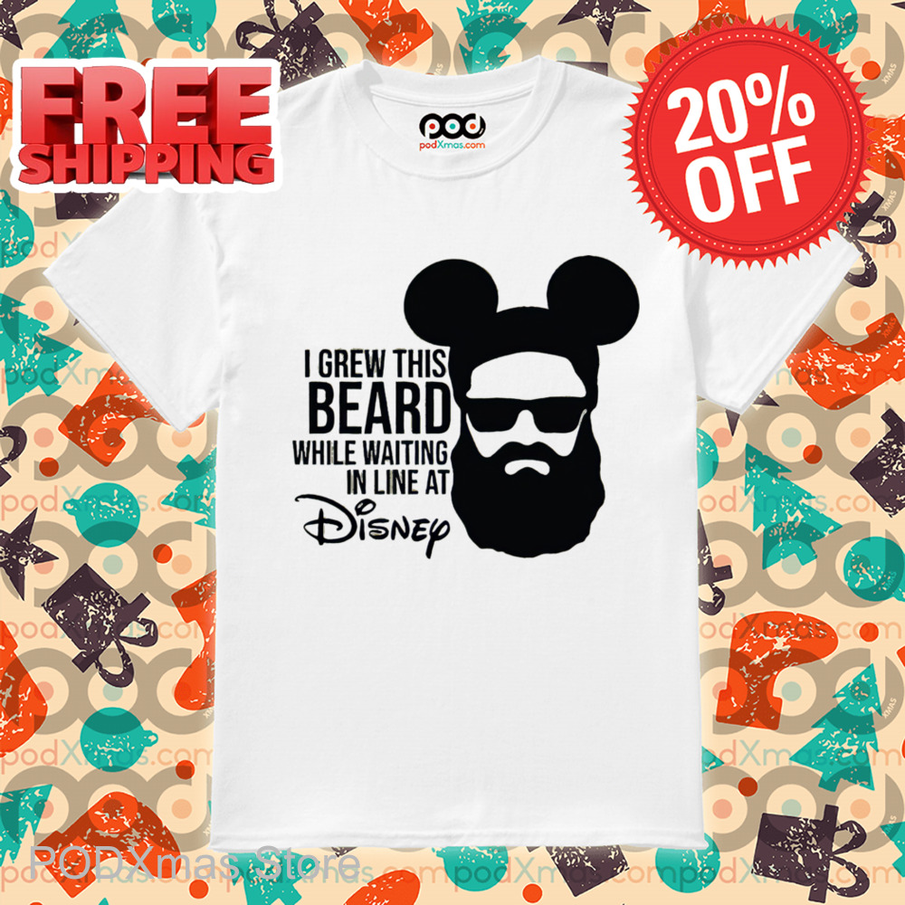 I Grew This Beard While Waiting In Line At Disney 2024 Shirt I Grew This Beard While Waiting In Line At Disney 2024 Shirt
