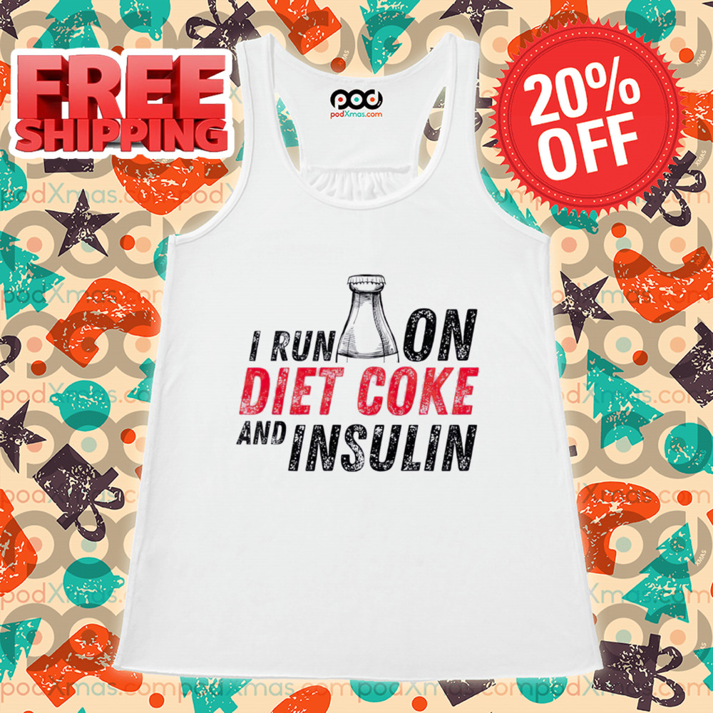 I Run On Diet Coke And Insulin Vintage Shirt