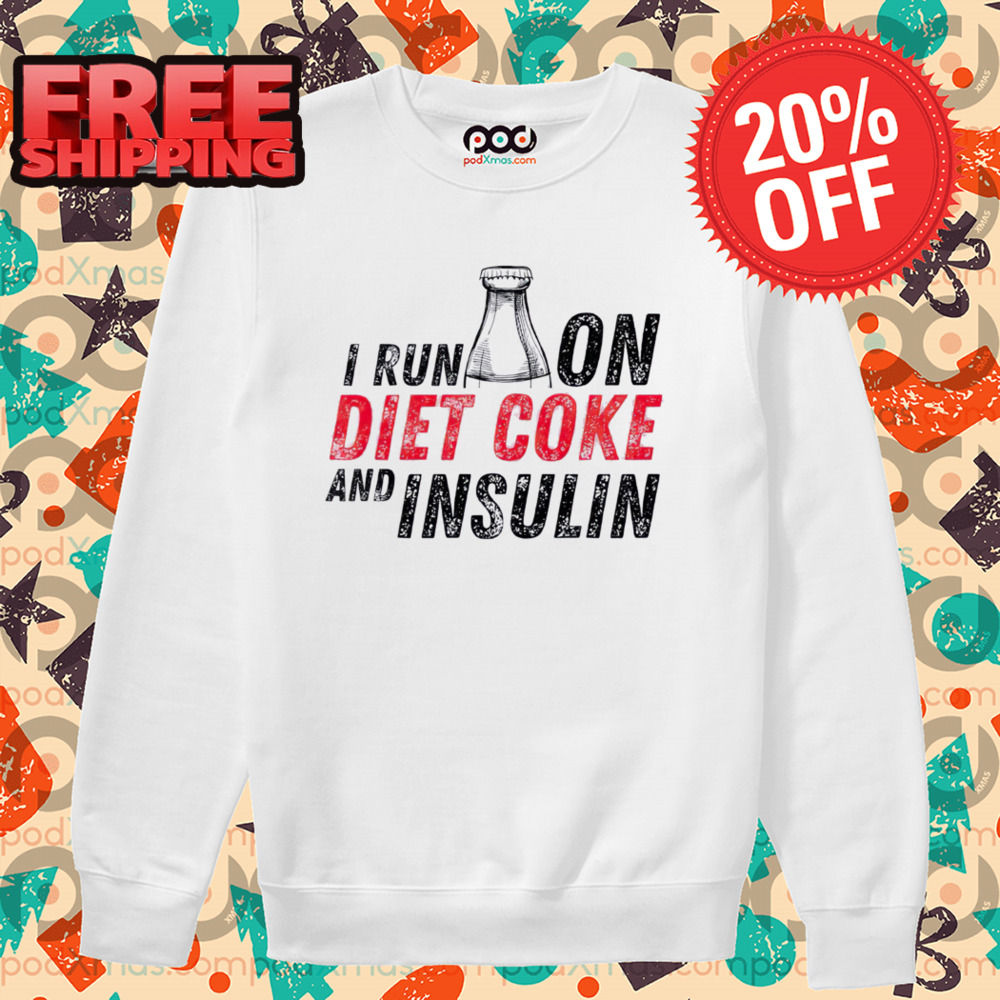 I Run On Diet Coke And Insulin Vintage Shirt I Run On Diet Coke And Insulin Vintage Shirt