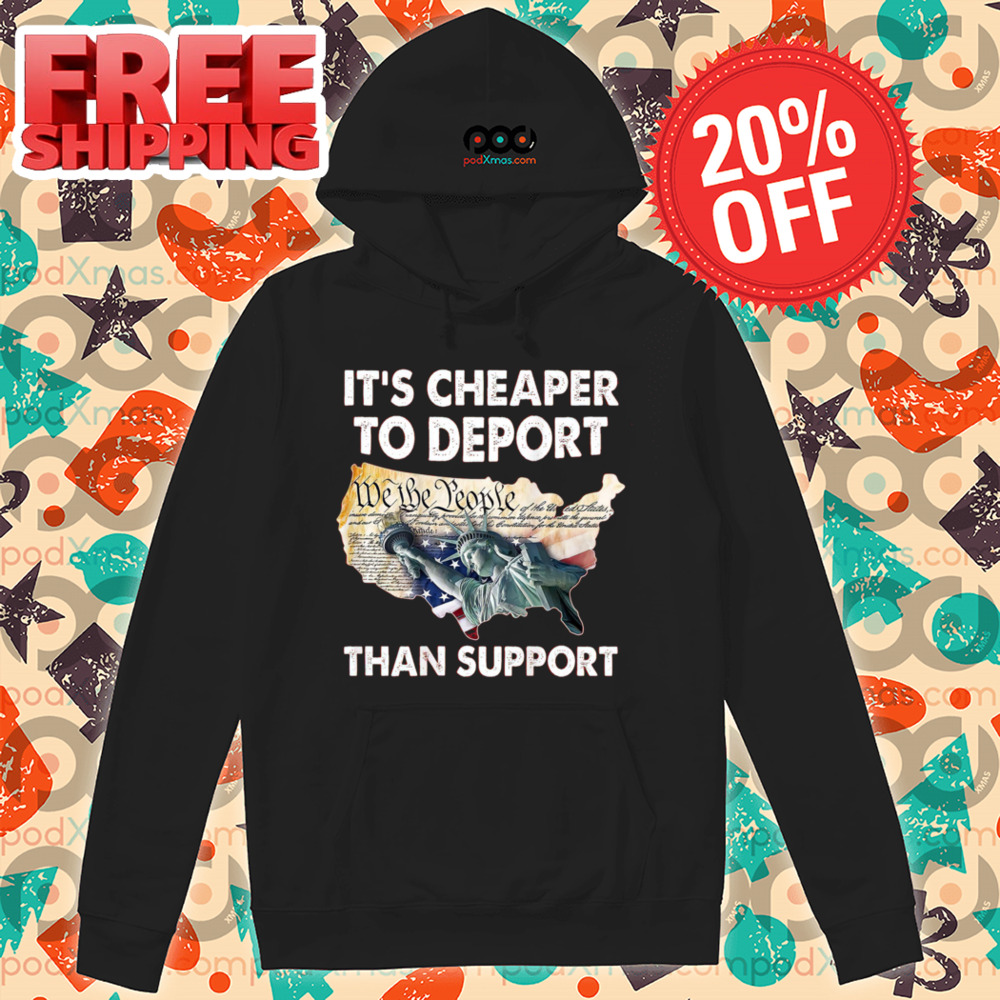 It's Cheaper To Deport Than Support Vintage 2024 Shirt It's Cheaper To Deport Than Support Vintage 2024 Shirt