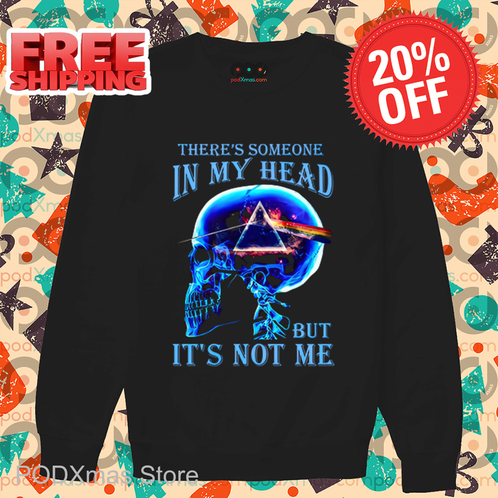 Skull Pink Floyd There's Someone In My Head But It's Not Me Shirt Skull Pink Floyd There's Someone In My Head But It's Not Me Shirt