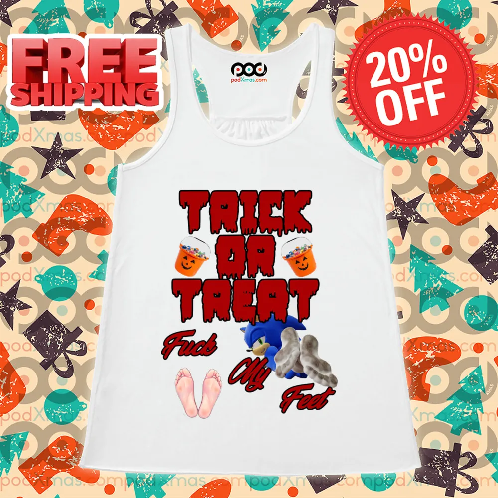 Sonic Trick Or Treat Fck My Feet Shirt