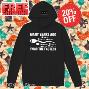Sperm Many Years Ago I Was The Fastest 2024 Shirt