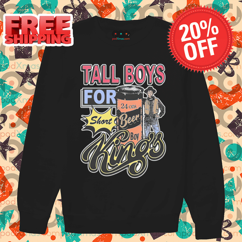 Tall Boys For Short Kings Vintage Shirt Tall Boys For Short Kings Vintage Shirt