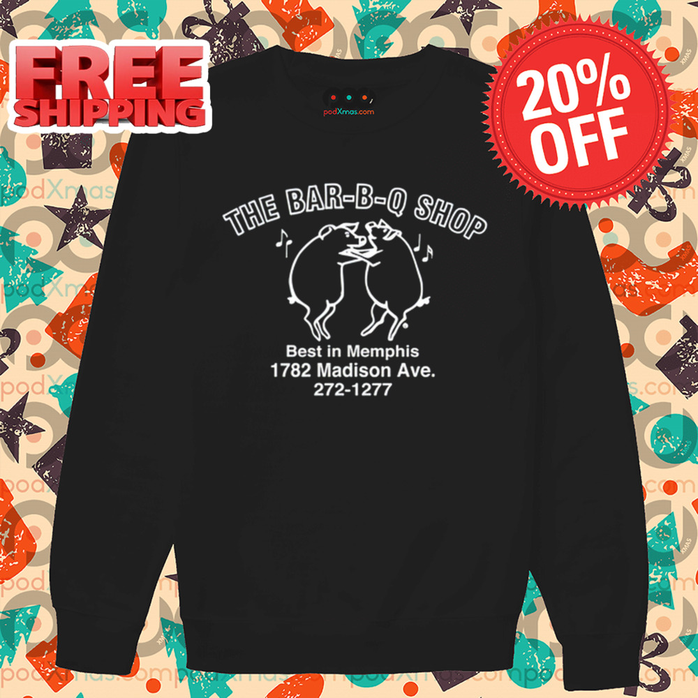 The Bar-B-Q Shop Best In Memphis 1782 Madison Ave Shirt The Bar-B-Q Shop Best In Memphis 1782 Madison Ave Shirt