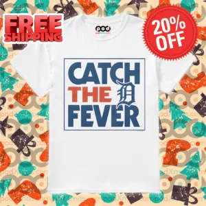 Detroit Tigers Catch The D Fever 2024 Shirt