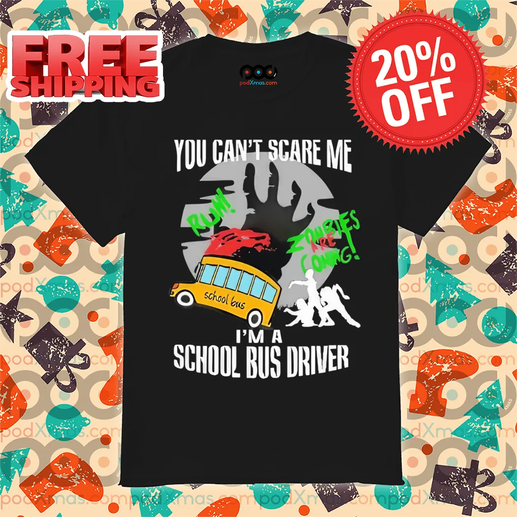 You Can't Scare Me I'm A School Bus Driver Halloween 2024 Shirt
