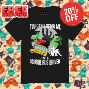 You Can't Scare Me I'm A School Bus Driver Halloween 2024 Shirt
