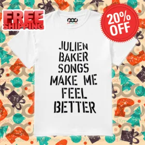 Julien Baker Songs Make Me Feel Better Shirt