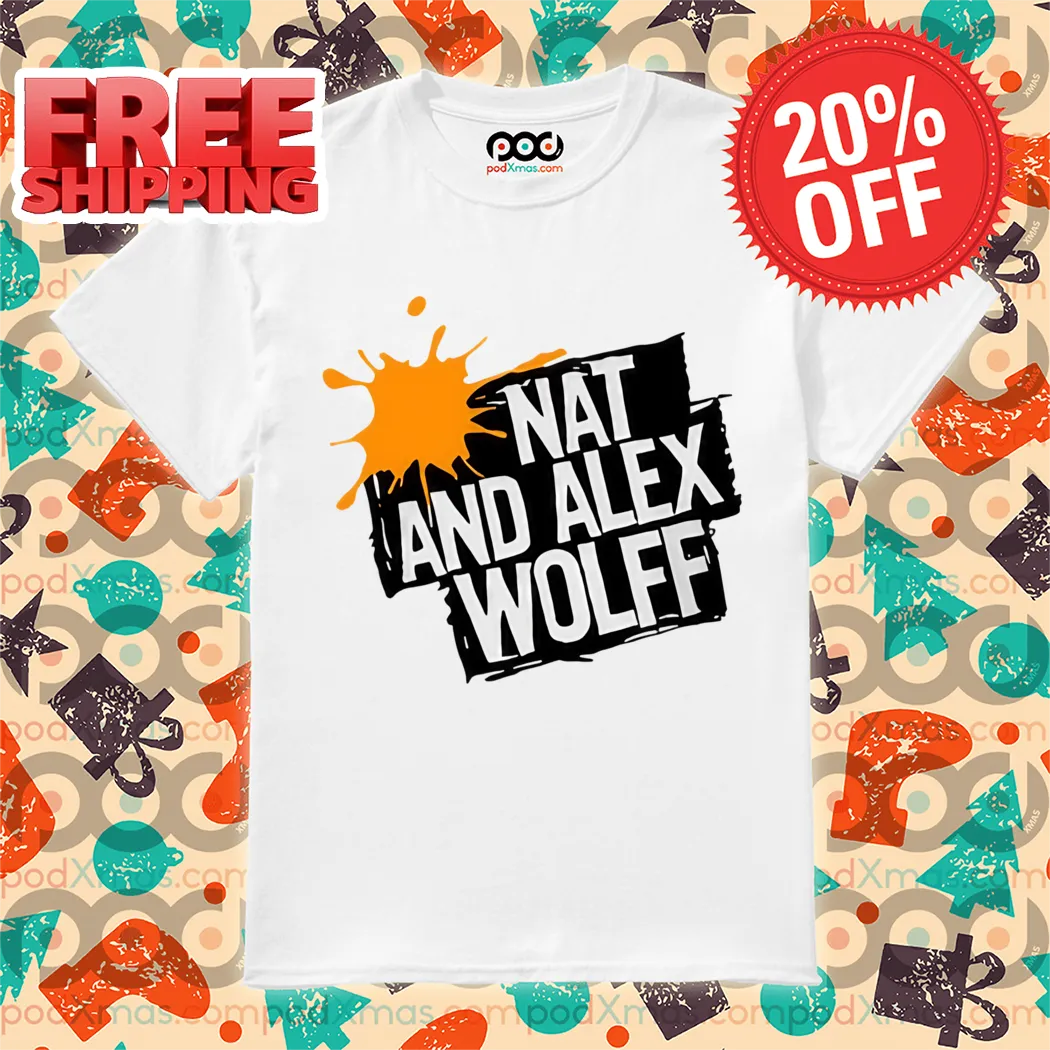 Nat And Alex Wolff 2024 Shirt