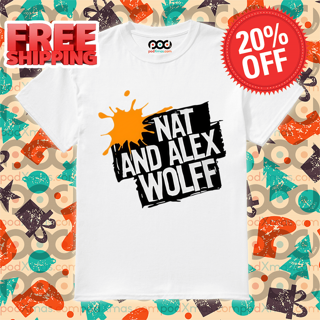 Nat And Alex Wolff 2024 Shirt