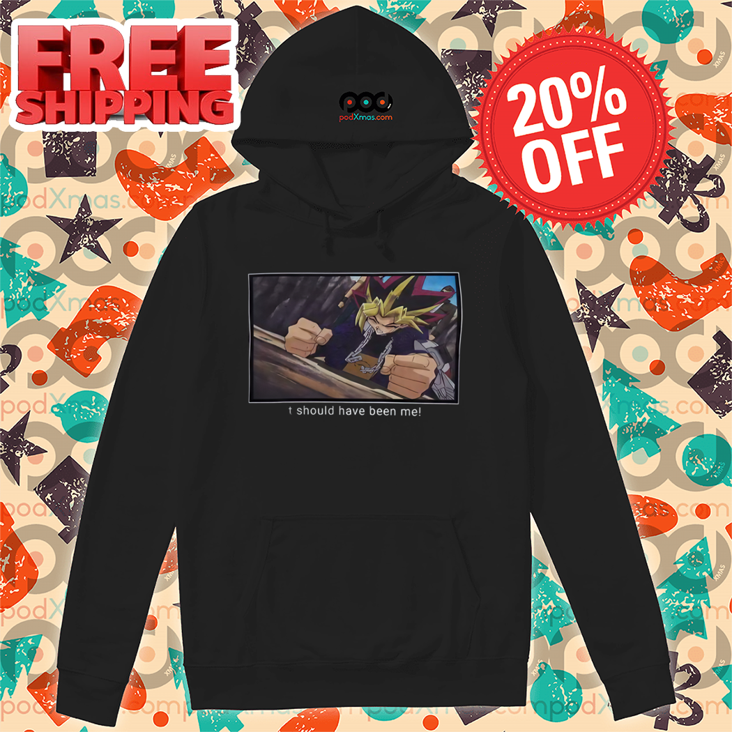 Yugi Yugioh It Should Have Been Me Shirt