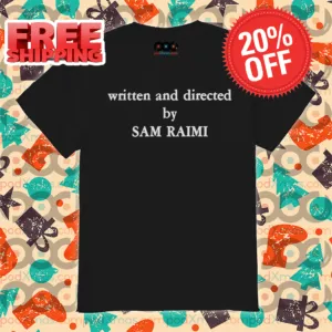 Written And Directed By Sam Raimi 2024 Shirt