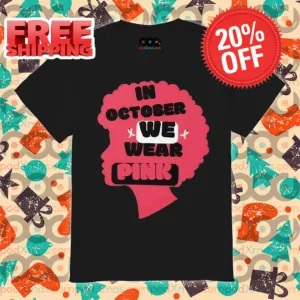 In October We Wear Pink Breast Cancer Awareness 2024 Shirt