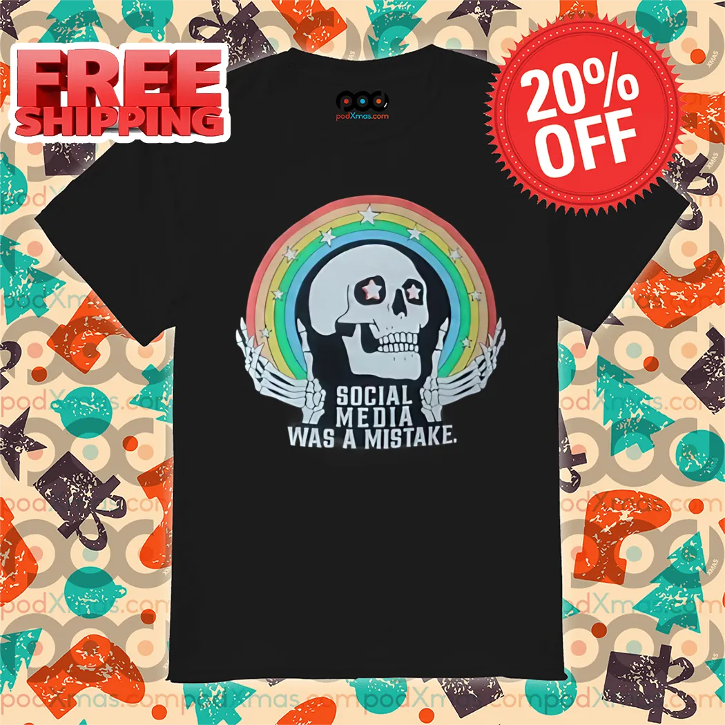 Skull Rainbow Social Media Was A Mistake 2024 Shirt