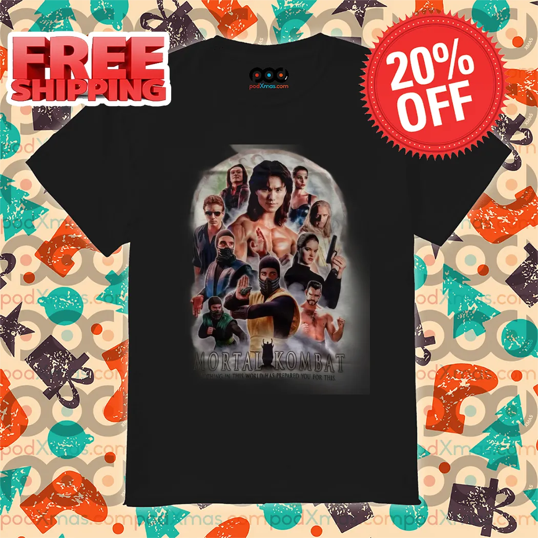 Mortal Kombat Nothing In This World Has Prepared You For This Mortal Kombat 1995 Movie Shirt