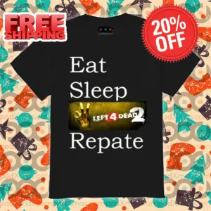 Eat Sleep Left 4 Dead 2 Repate 2024 Shirt