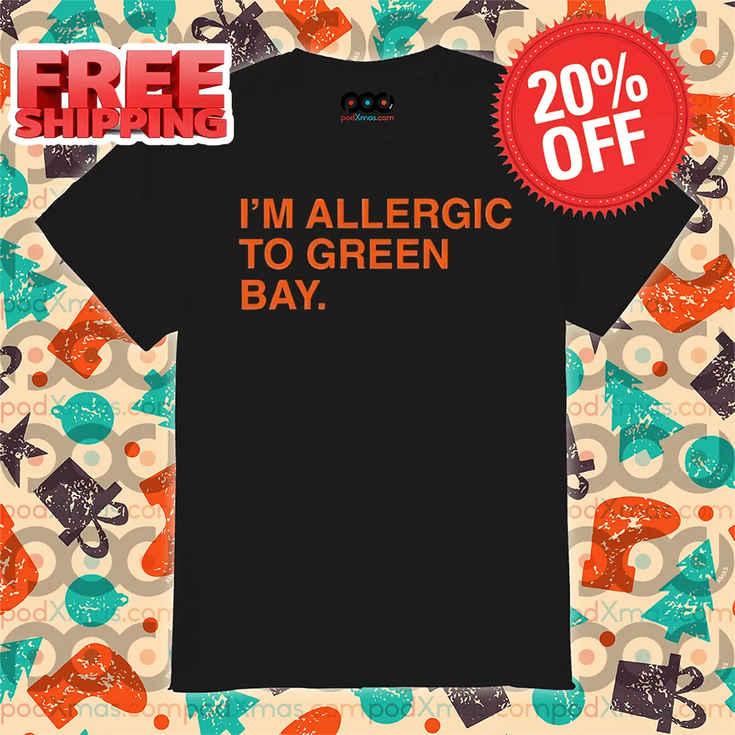 I'm Allergic To Green Bay 2024 Shirt