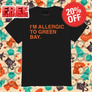 I'm Allergic To Green Bay 2024 Shirt