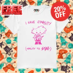 Angel Dust I Have Stability Ability To Stab 2024 Shirt