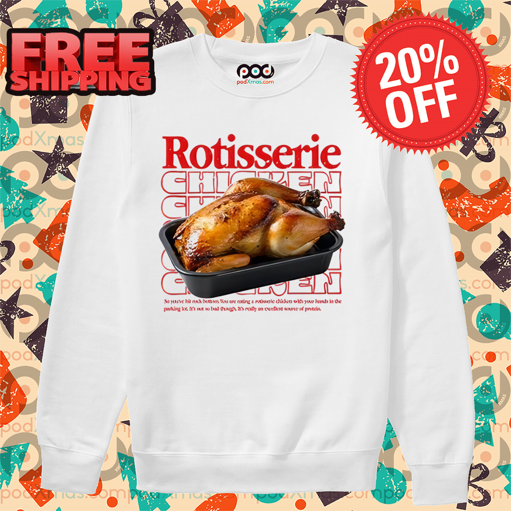 Rotisserie Chicken 2024 Shirt