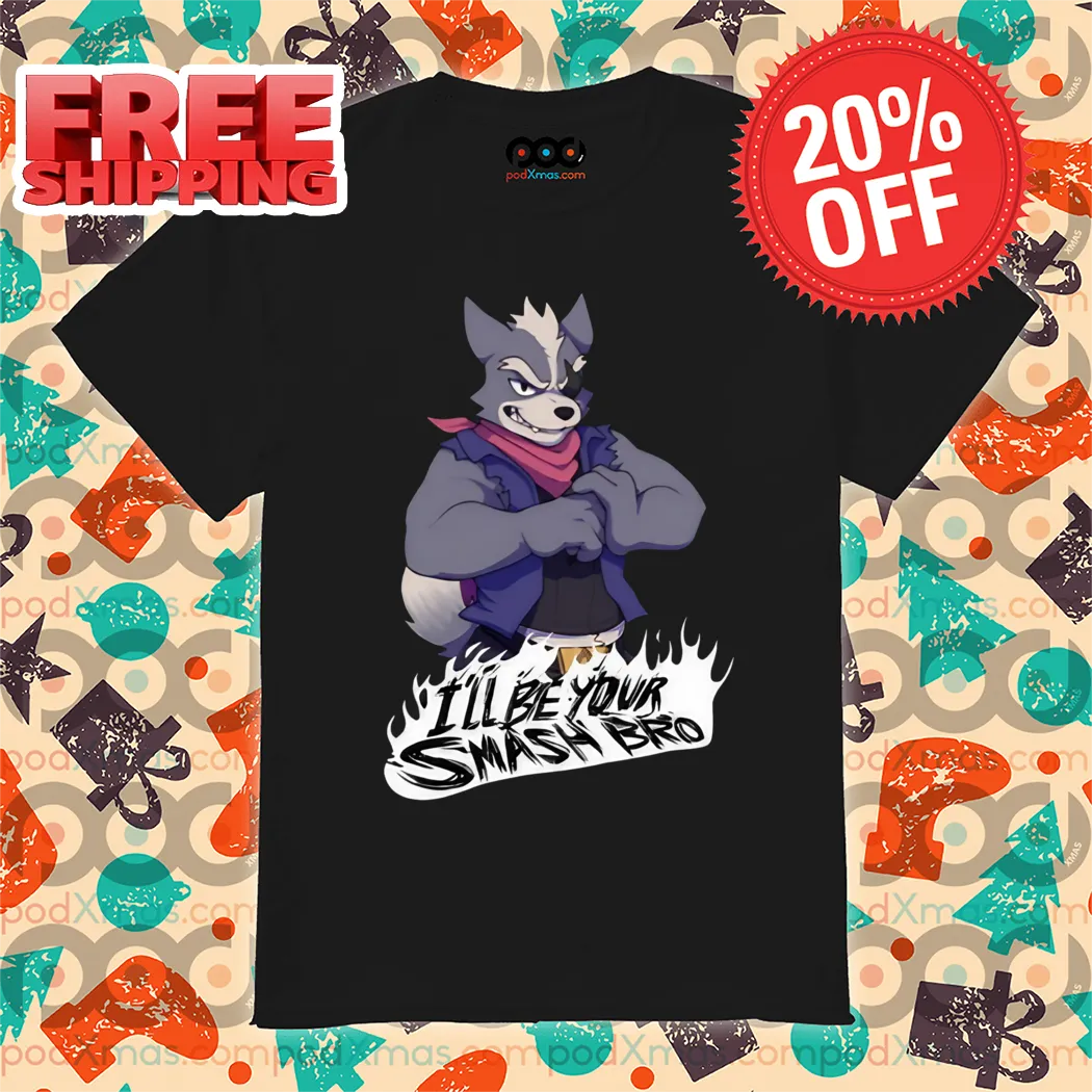 Wolf I'll Be Your Smash Bro Shirt