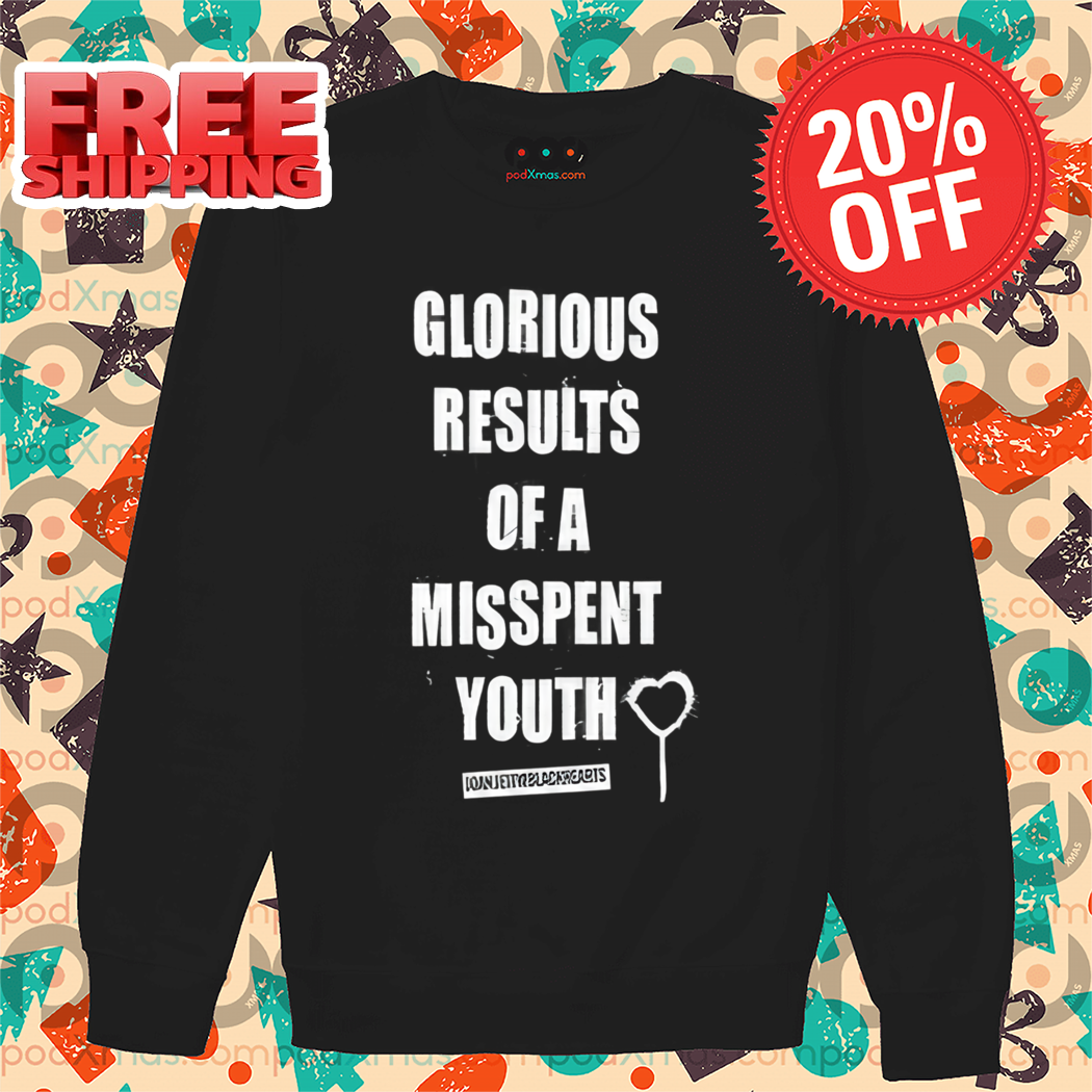 Glorious Results Of A Misspent Youth Shirt