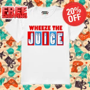 Wheeze The Juice 2024 Shirt