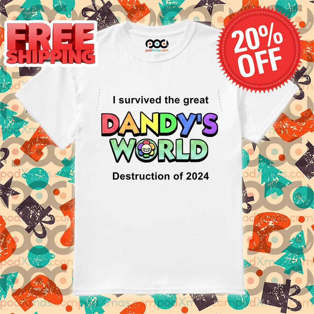 I Survived The Great Dandy's World DestructionOf 2024 Shirt