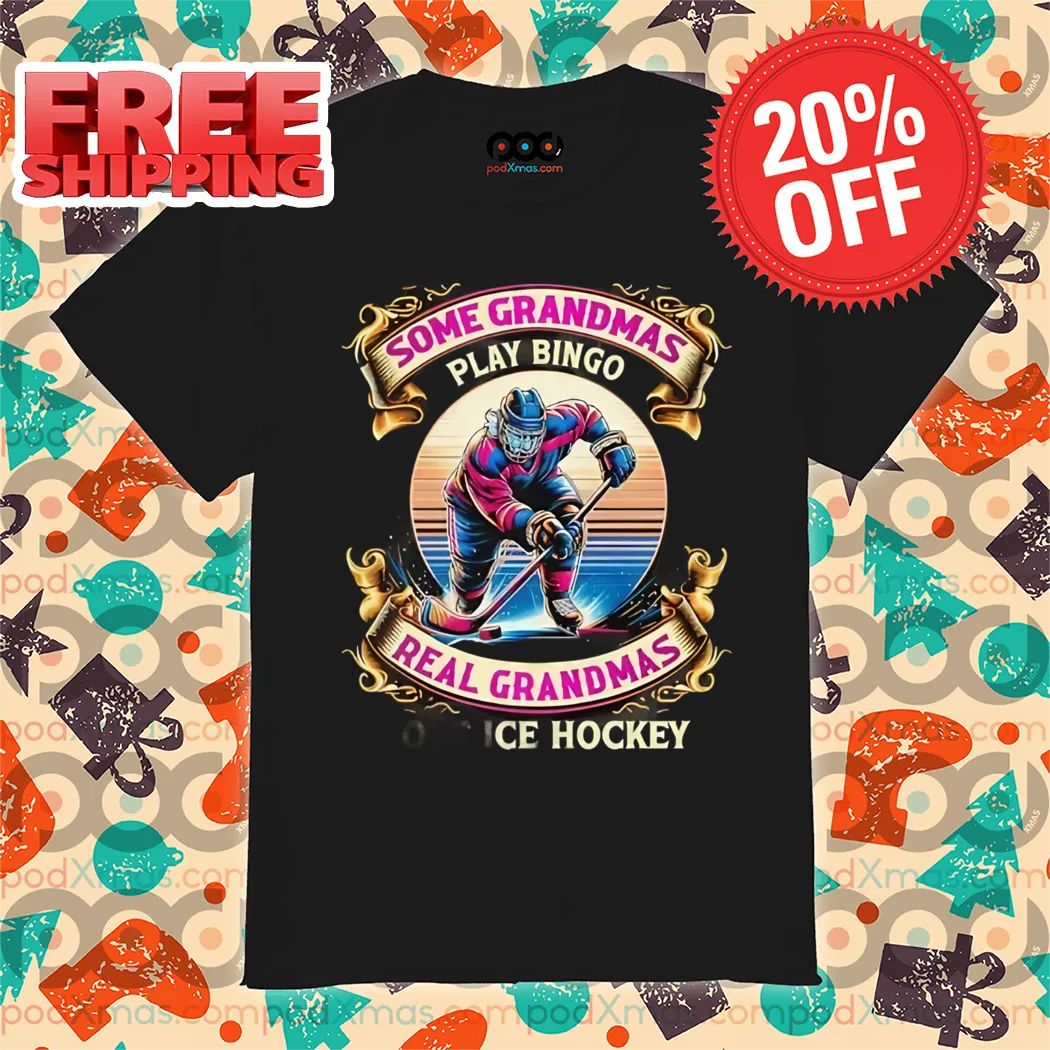 Some Grandmas Play Bingo Real Grandmas Love Ice Hockey Shirt