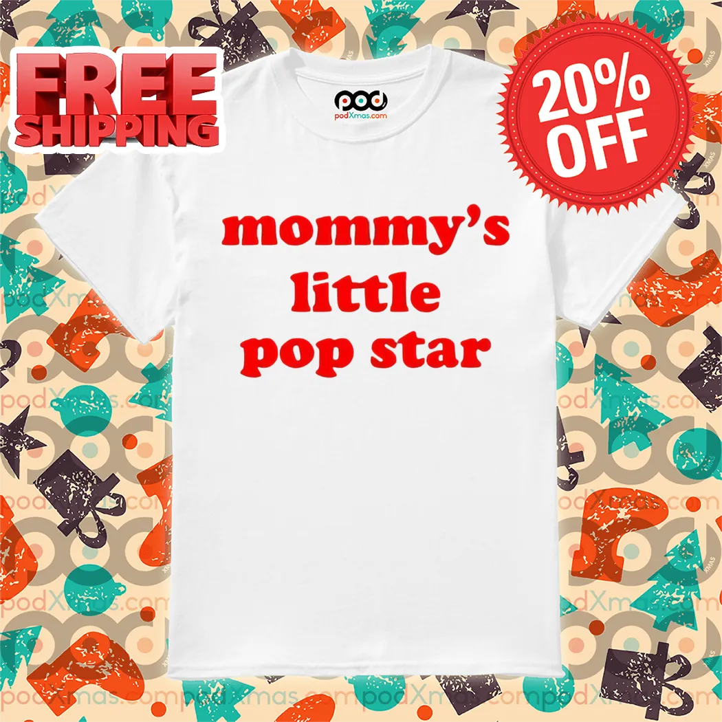 Mommy's Little Pop Star 2024 Shirt