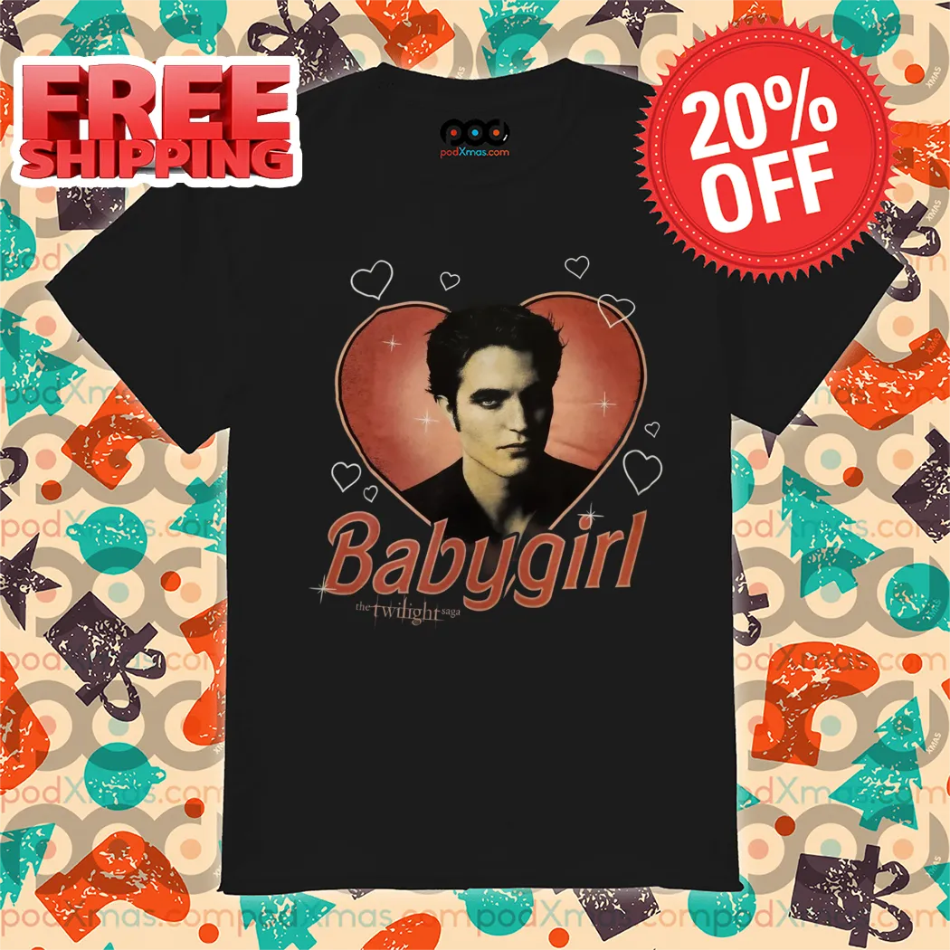 Robert Pattinson Baby Girl The Twilight Saga 2024 Shirt