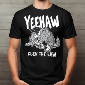 Pangolin Yeehaw Fuck The Law 2024 Shirt