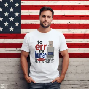 Dilbert To Err Is Human To Relly Screw Up You Need A Computer Shirt