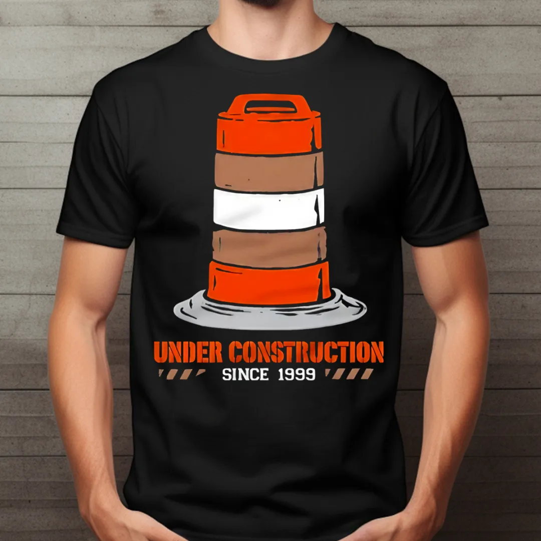 Under Construction Since 1999 Shirt
