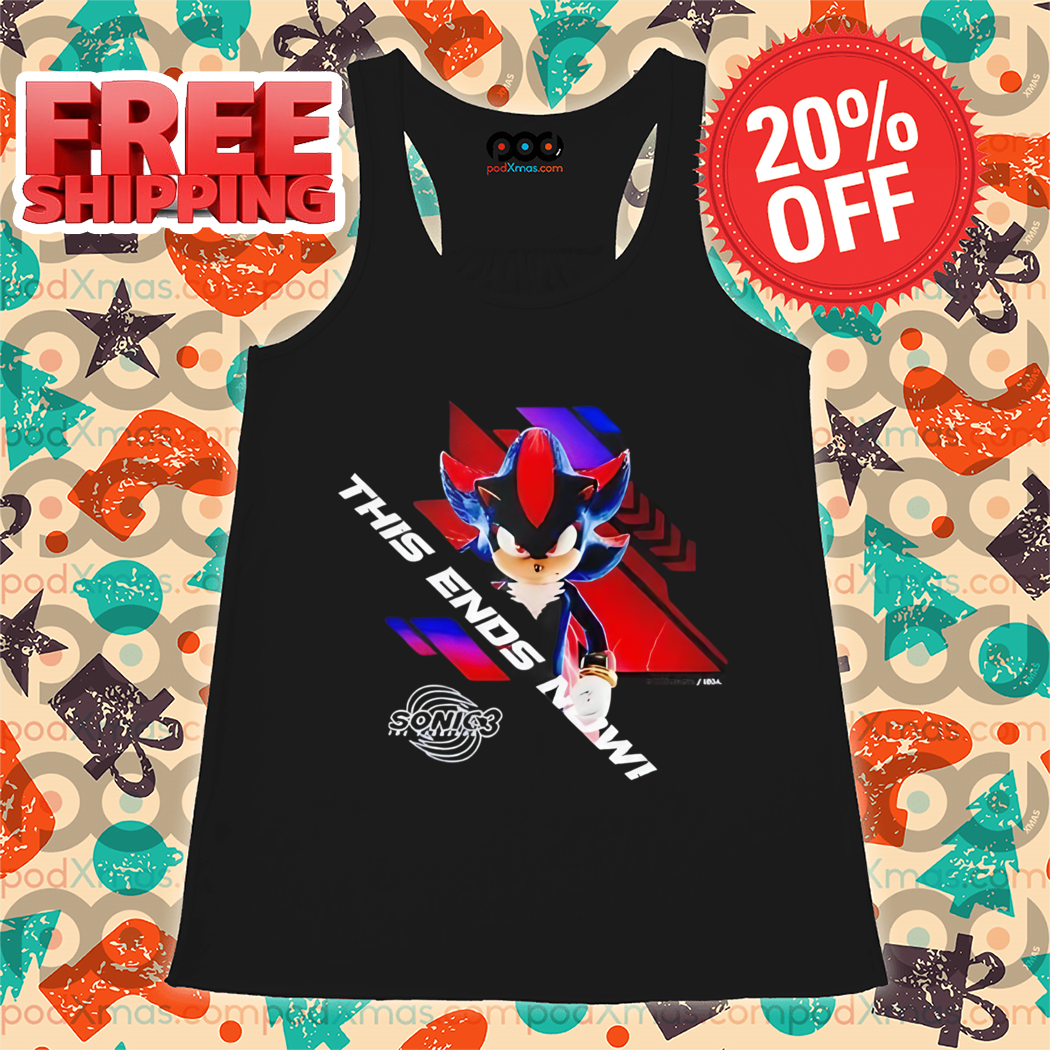 Sonic 3 Shadow the Hedgehog This Ends Now Shirt