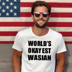 World's Okay Est Wasian Shirt