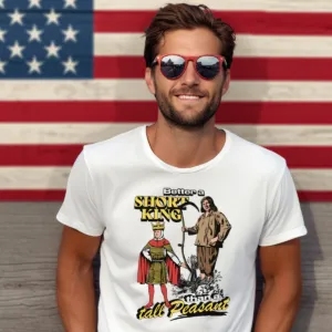 Better A Short King Than A Tall Peasant Shirt