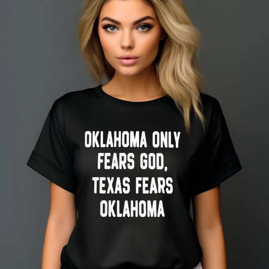 Oklahoma Only Fears God Texas Fears Oklahoma Shirt