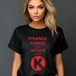 Strange Things Are Afoot At The K Shirt